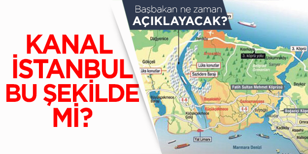 Kanal İstanbul bu şekilde mi?