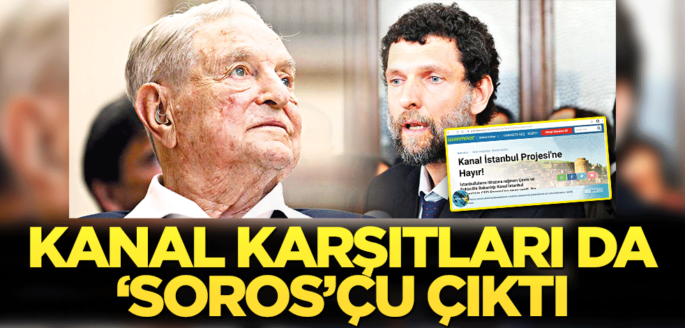 Kanal karşıtları da ‘Soros’çu çıktı
