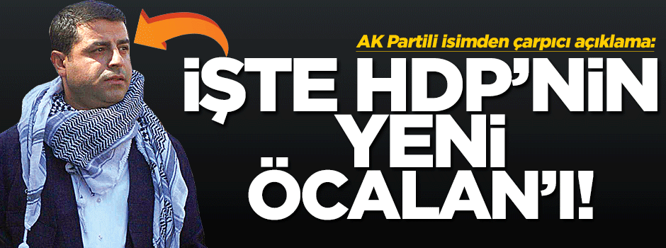 Kandemir: Yeni Öcalan Demirtaş olacak