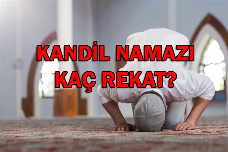 Kandil namazı kaç rekat kılınır?
