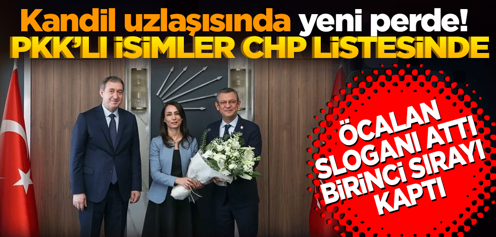 Kandil uzlaşısında yeni perde! PKK’lı isimler CHP listesinde: Öcalan sloganı attı… Birinci sırayı kaptı!