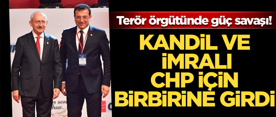 Kandil ve İmrali CHP için birbirine girdi... Terör örgütünde güç savaşı!