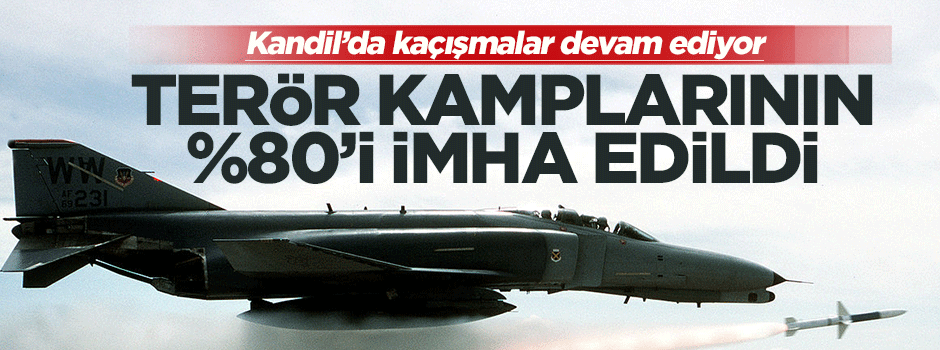 Kandil'de kampların yüzde 80’i etkisiz hale getirildi