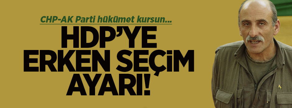 Kandil'den HDP'ye 'erken seçim' ayarı