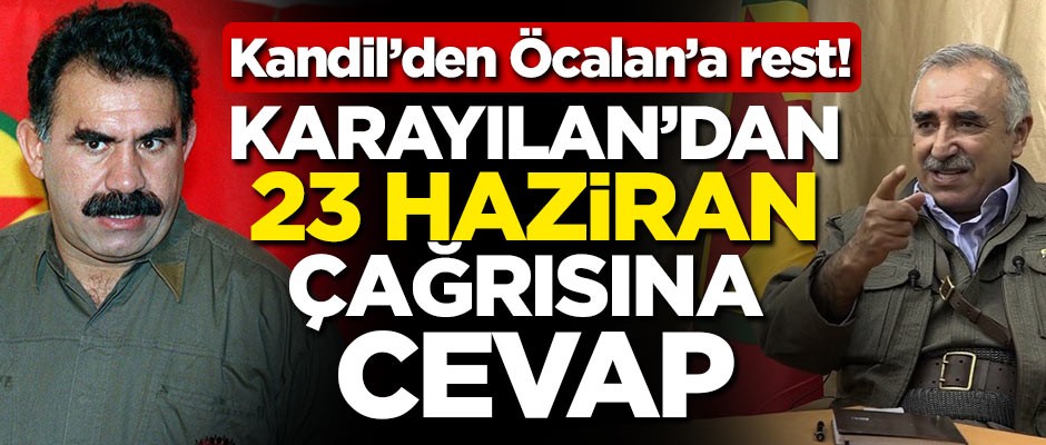 Kandil'den Öcalan'a rest! Karayılan'dan 23 Haziran çağrısına cevap