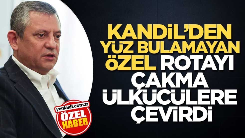 Kandil’den yüz bulamayan Özel rotayı çakma ülkücülere çevirdi