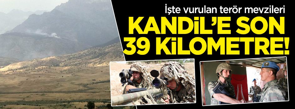 Kandil'e 39 kilometre! İşte vurulan terör mevzileri