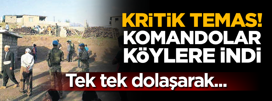 Kandil'e doğru ilerleyiş sürüyor...Komandolar köylerde halkla yakın temas kuruyor