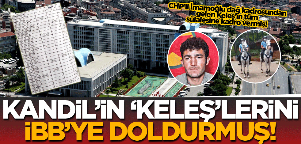 Kandil’in ‘Keleş’lerini İBB’ye doldurmuş!