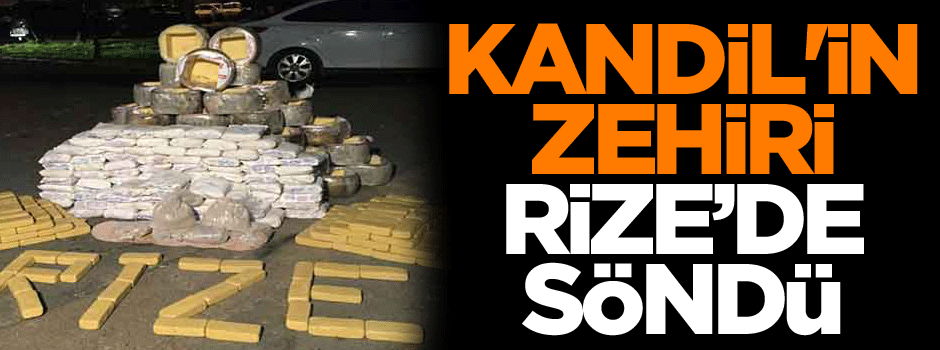Kandil'in zehiri Rize’de söndü