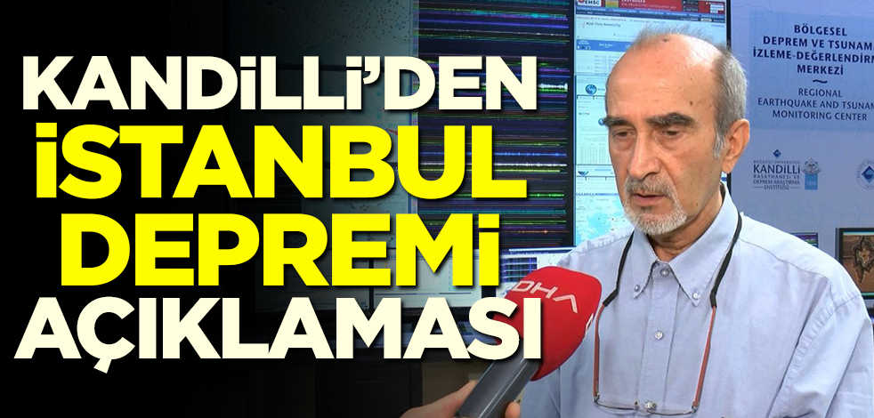 Kandilli'den İstanbul depremi açıklaması