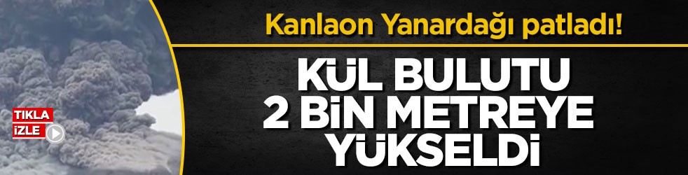 Kanlaon Yanardağı patladı! Kül bulutu 2 bin metreye yükseldi