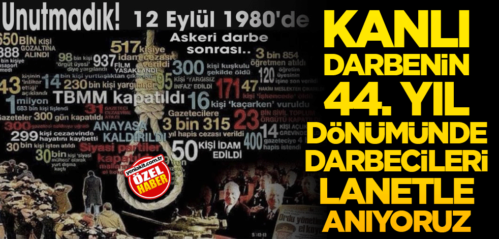 Kanlı darbenin 44. yıl dönümünde darbecileri lanetle anıyoruz