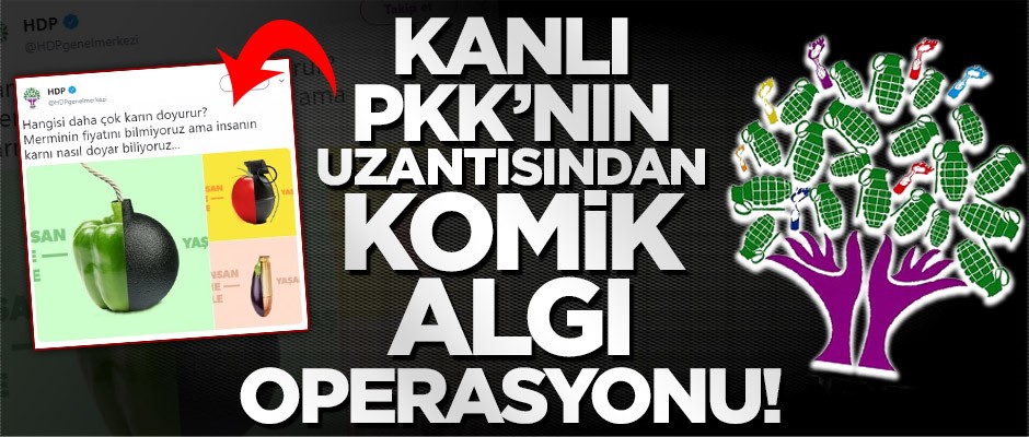Kanlı PKK'nın uzantısı HDP'den komik algı operasyonu!
