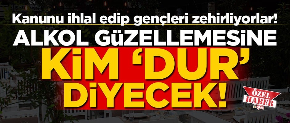 Kanunu ihlal edip gençleri zehirliyorlar! Alkol güzellemesine kim 'dur' diyecek!