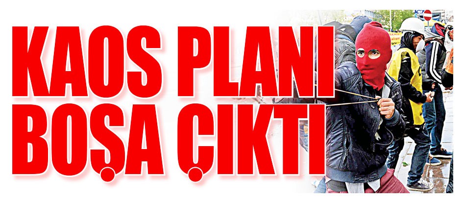 Kaos planı boşa çıktı