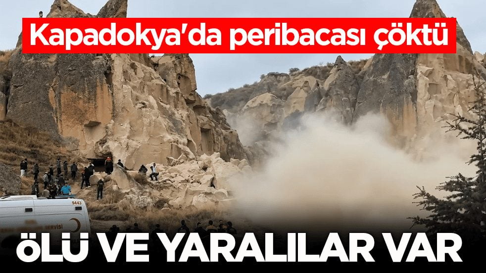 Kapadokya'da peribacası çöktü: Ölü ve yaralılar var