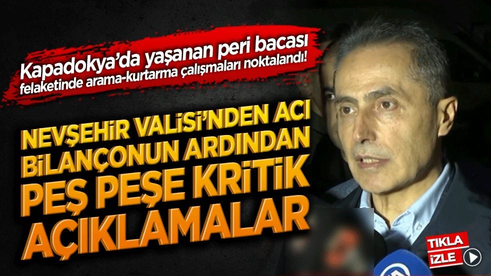 Kapadokya’da yaşanan peri bacası felaketinde arama-kurtarma çalışmaları noktalandı! Nevşehir Valisi’nden acı bilançonun ardından peş peşe kritik açıklamalar!