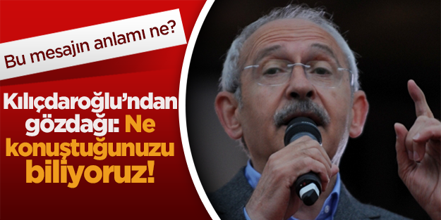 'Kapalı kapılar ardında ne söylediklerini biliyorum'