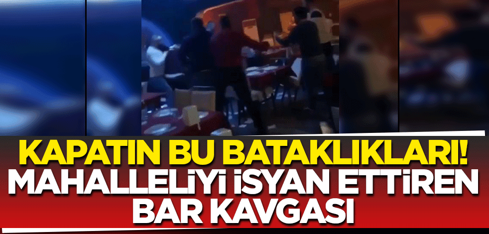 Kapatın bu bataklıkları! Alkollü mekanda 'türkü' kavgası