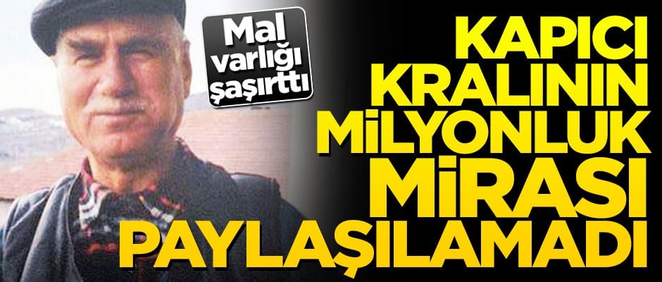 Kapıcı kralının milyonluk mirası 5 çocuğunu birbirine düşürdü!