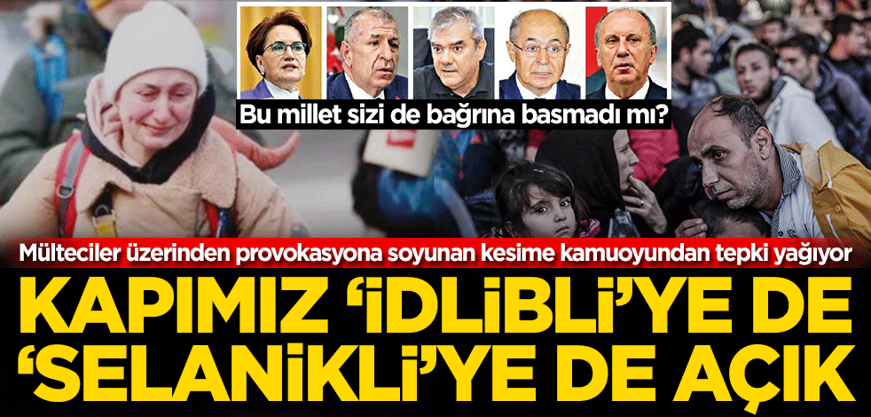 Kapımız ‘İdlibli’ye de ‘Selanikli’ye de açık