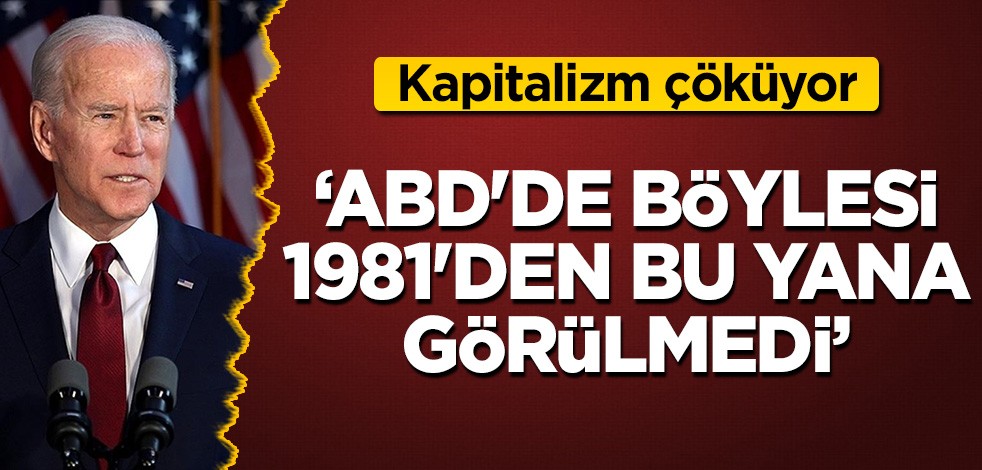 Kapitalizm çöküyor! 'ABD'de 1981'den bu yana böylesi görülmedi'