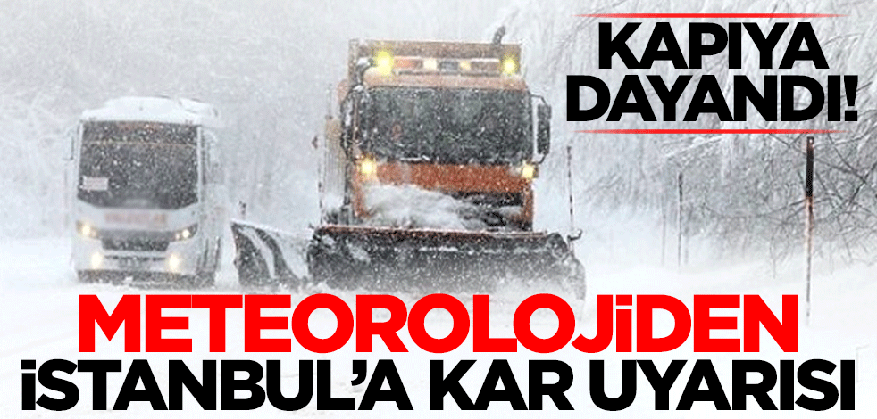 Kapıya dayandı! Meteorolojiden İstanbul'a kar uyarısı
