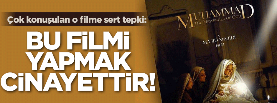 Kaplan'dan sert tepki: Hz. Peygamber'in filmini yapmak cinayettir!