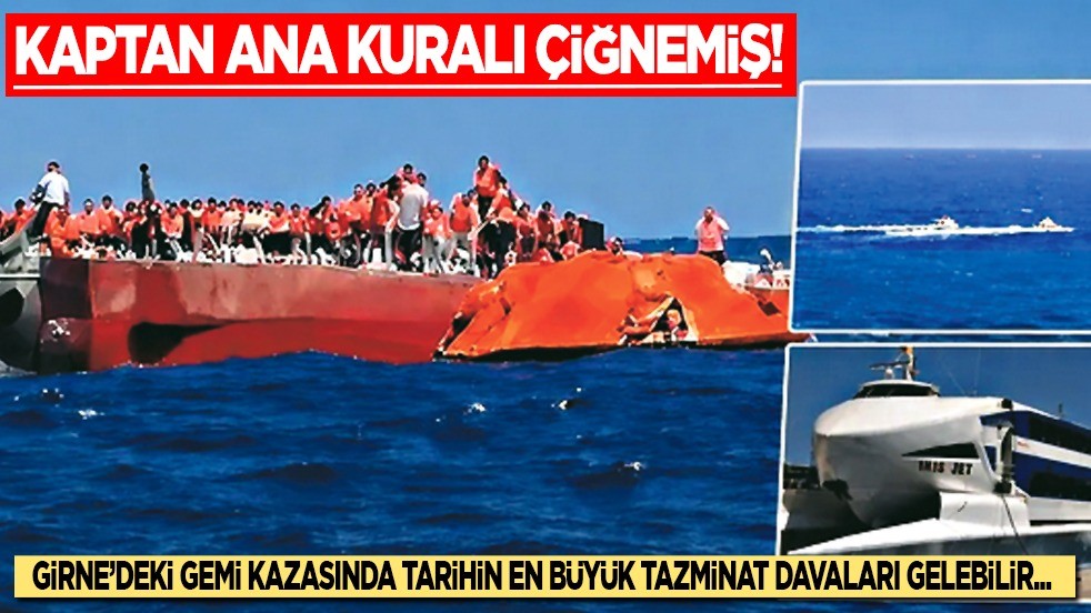 Kaptan ana kuralı çiğnemiş: Gemi kazasında tarihin en büyük tazminat davaları gelebilir