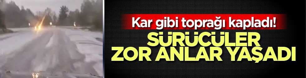 Kar gibi toprağı kapladı! Sürücüler zor anlar yaşadı