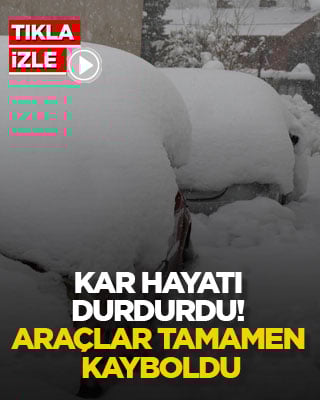 Kar hayatı durdurdu! Araçlar tamamen kayboldu