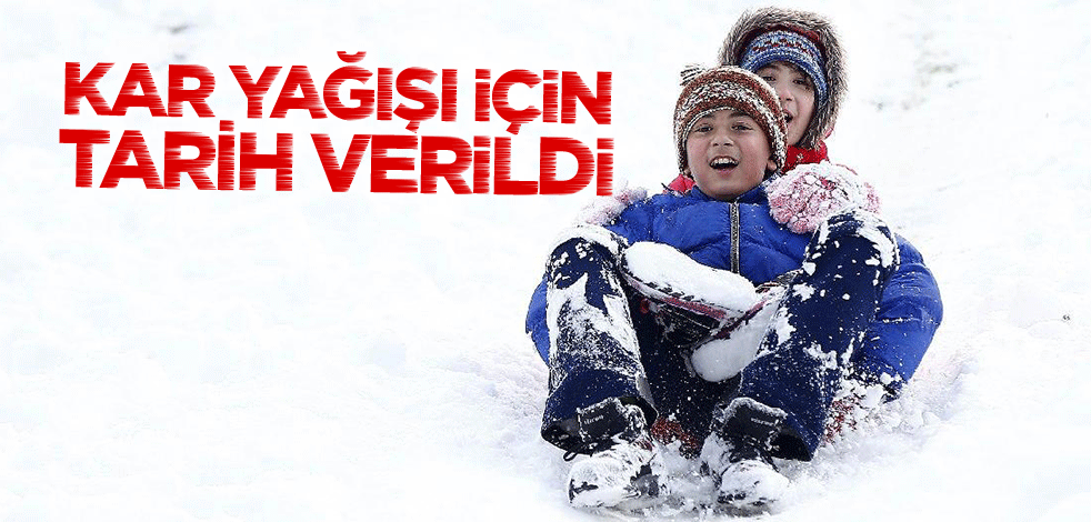 Kar yağışı için tarih verildi
