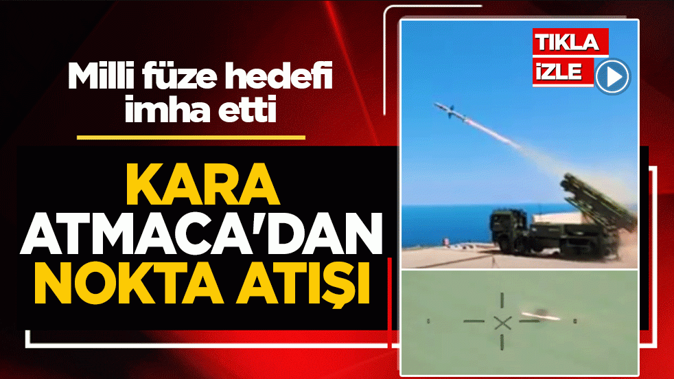 Kara Atmaca’dan nokta atışı: Milli füze hedefi imha etti