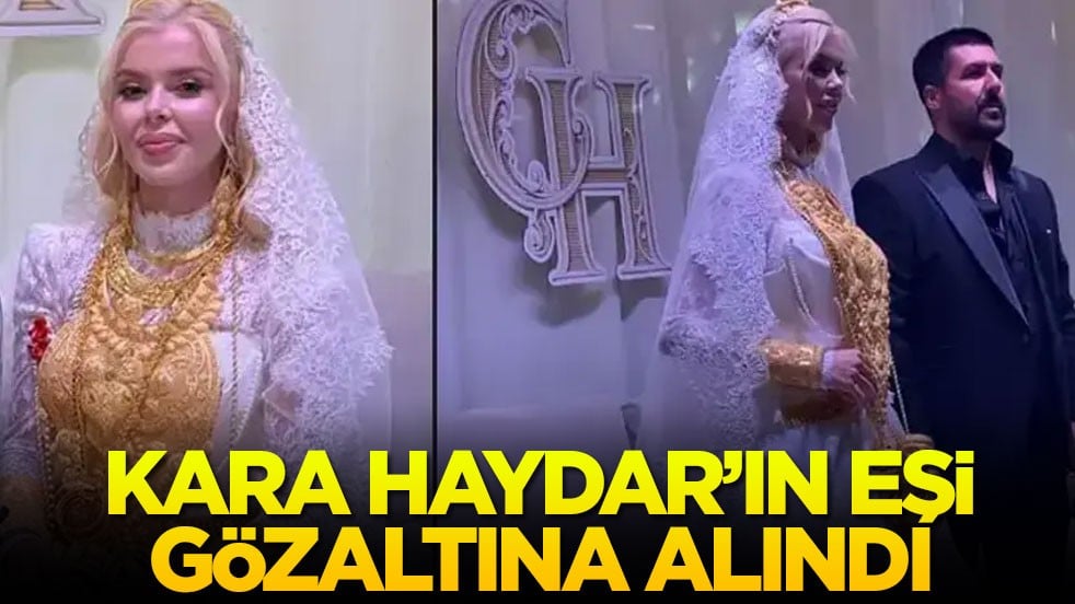 Kara Haydar’ın eşi gözaltına alındı