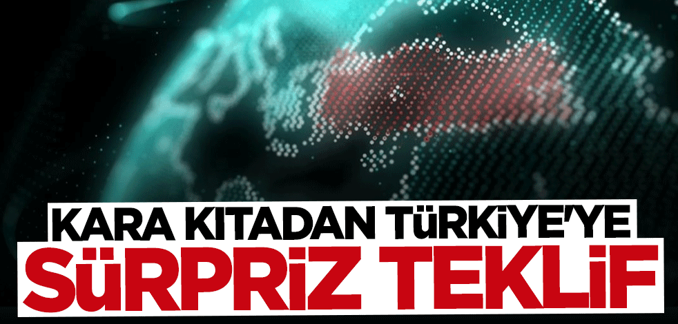 Kara kıtadan Türkiye'ye sürpriz teklif: Bunları değerlendirin