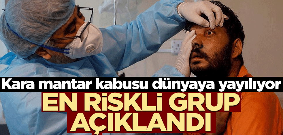 "Kara mantar" kabusu dünyada yayılıyor... En riskli grup açıklandı