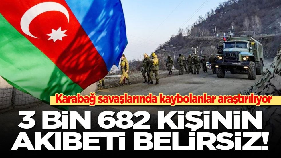 Karabağ savaşlarında kaybolanlar araştırılıyor! 3 bin 682 kişinin akıbeti belirsiz