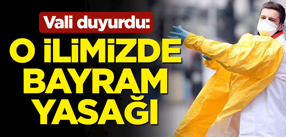 Karabük Valisi Fuat Gürel, bayram yasağını açıkladı