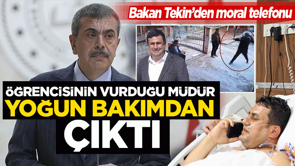 Karaciğeri parçalanmıştı… Öğrencisinin vurduğu müdür yoğun bakımdan çıktı! Bakan Tekin’den moral telefonu