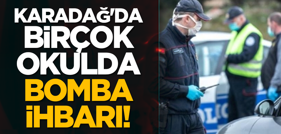 Karadağ'da birçok okulda bomba ihbarı!
