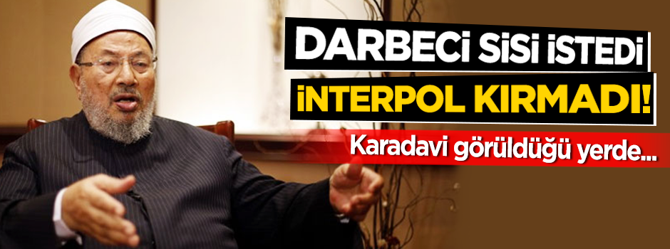 Karadavi hakkında kırmızı bülten kararı!