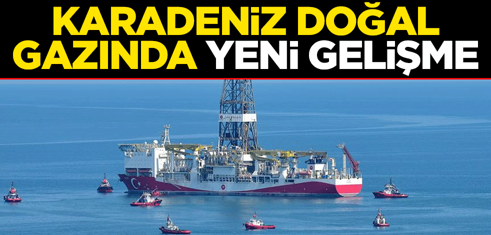 Karadeniz doğal gazında yeni gelişme