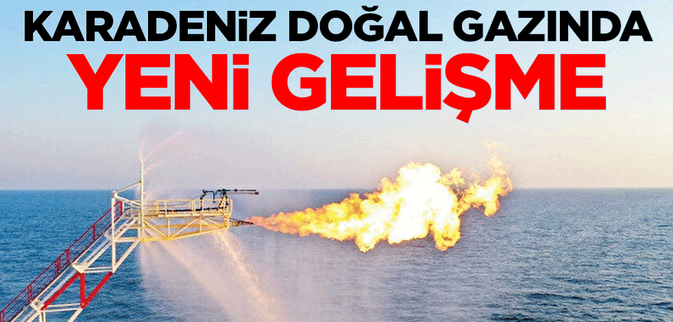Karadeniz doğal gazından yeni gelişme
