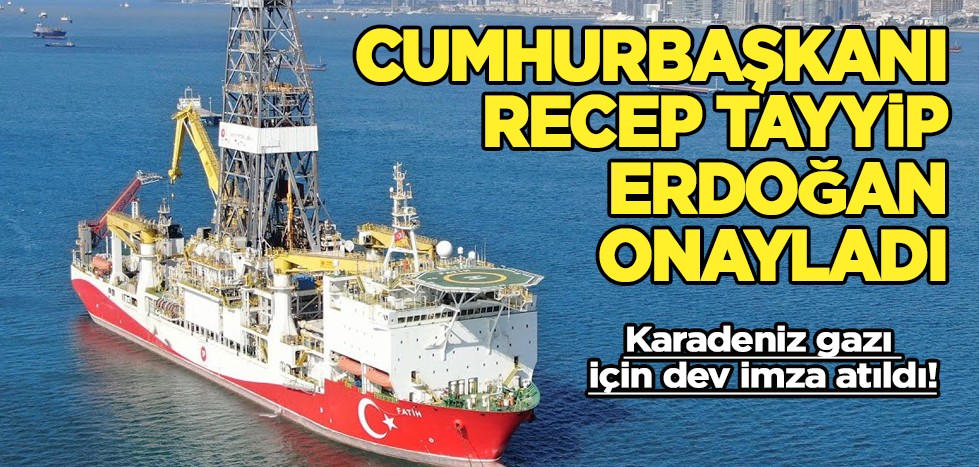 Karadeniz gazı için dev imza atıldı! Cumhurbaşkanı Erdoğan onayladı