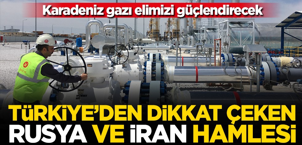 Karadeniz gazı Türkiye'nin elini güçlendirecek! Dikkat çeken Rusya ve İran hamlesi