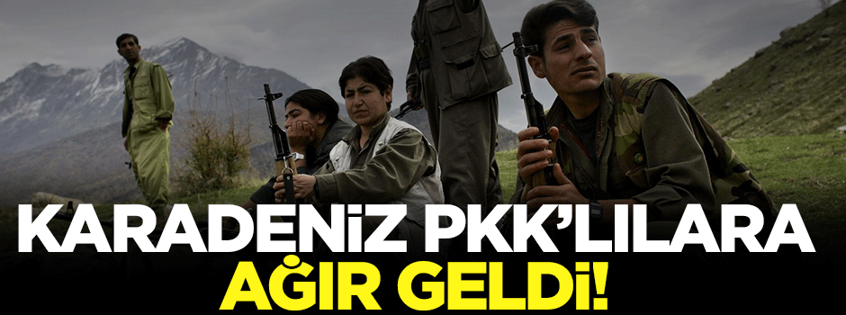 Karadeniz PKK'lılara ağır geldi
