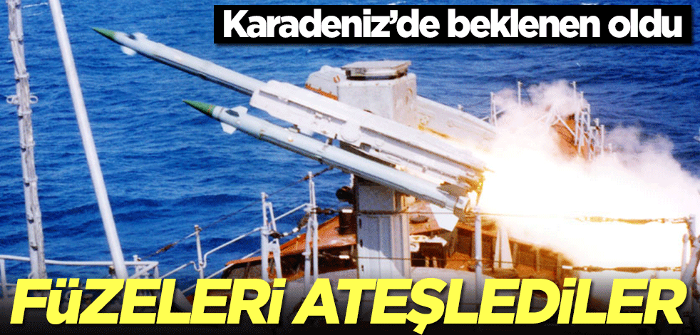 Karadeniz'de beklenen oldu! Füzeleri ateşlediler