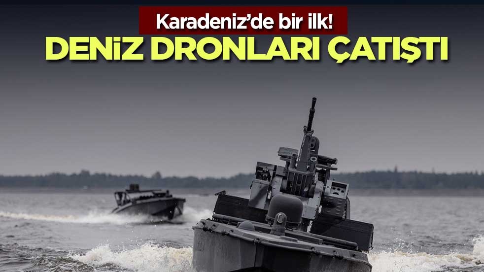 Karadeniz’de bir ilk! Deniz dronları çatıştı