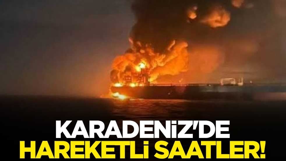 Karadeniz'de hareketli saatler!
